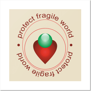 Protect fragile world Posters and Art